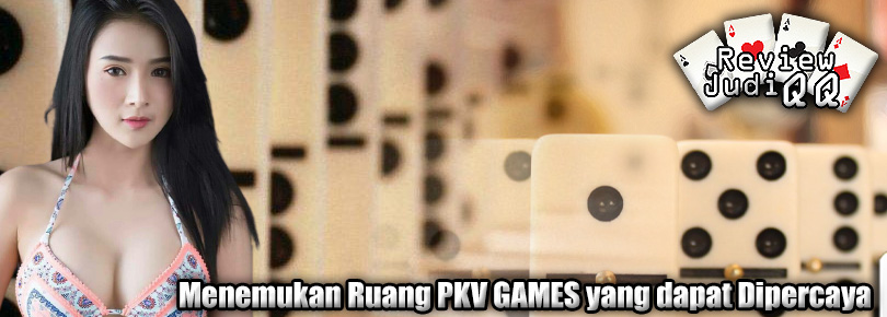 Menemukan Ruang PKV GAMES yang dapat Dipercaya